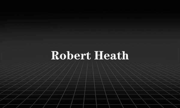 Robert Heath