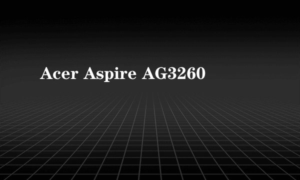 Acer Aspire AG3260