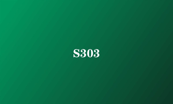 S303
