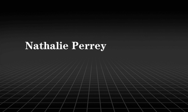 Nathalie Perrey