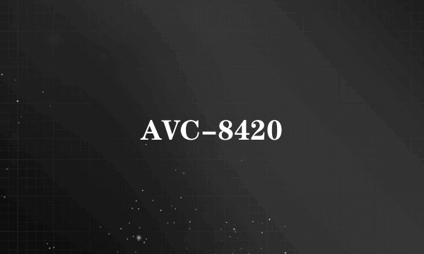 AVC-8420