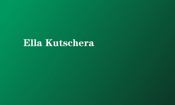 Ella Kutschera