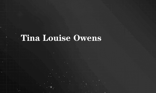 Tina Louise Owens