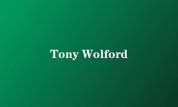 Tony Wolford