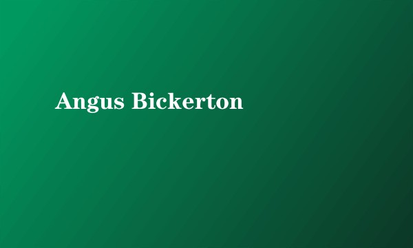 Angus Bickerton