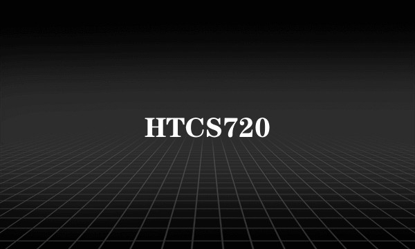 HTCS720
