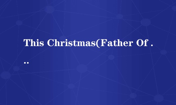 This Christmas(Father Of The Fatherless)