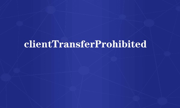 clientTransferProhibited