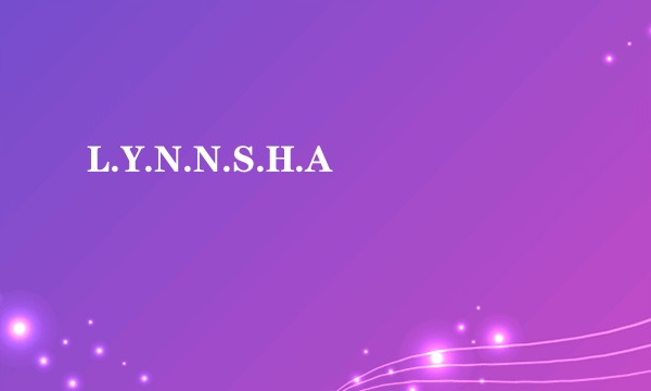 L.Y.N.N.S.H.A