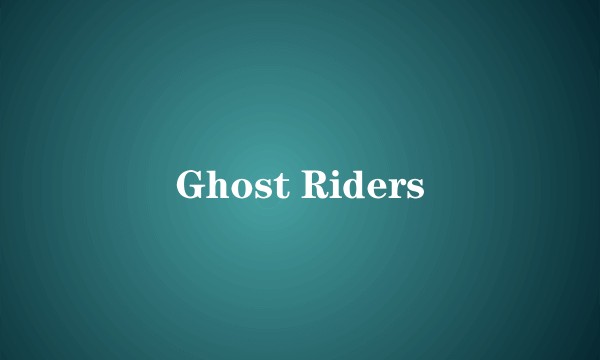 Ghost Riders