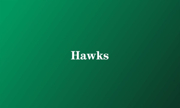Hawks