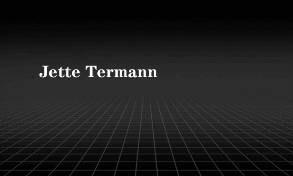 Jette Termann