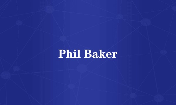 Phil Baker