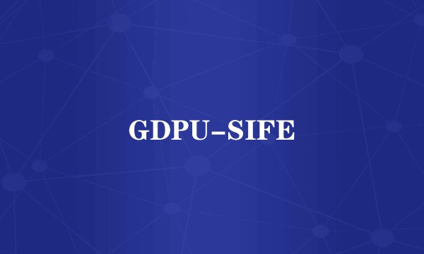 GDPU-SIFE