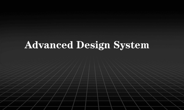 Advanced Design System