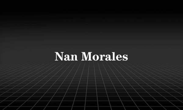 Nan Morales