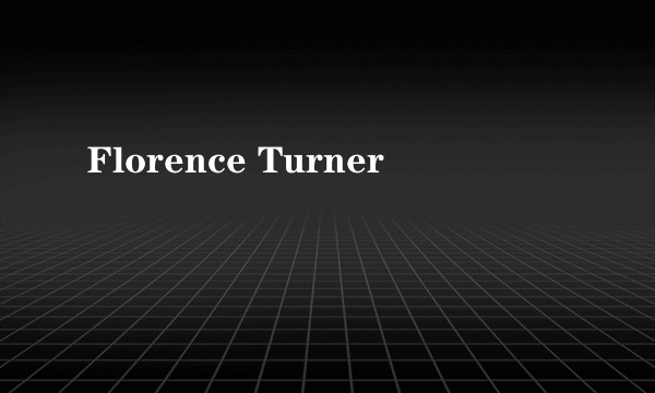 Florence Turner