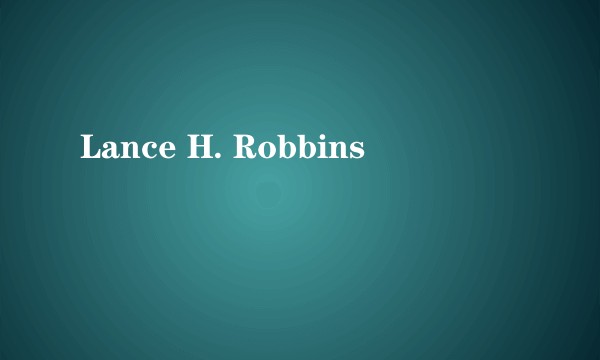 Lance H. Robbins