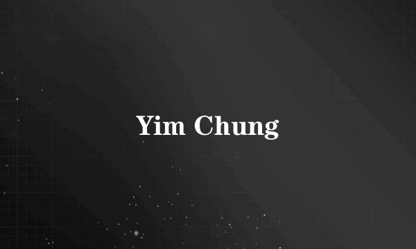 Yim Chung