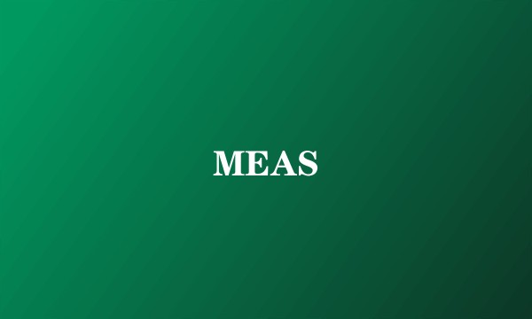 MEAS