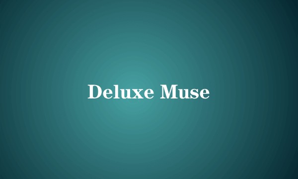 Deluxe Muse