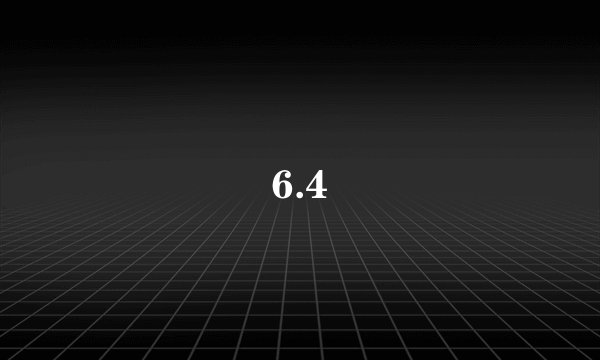 6.4