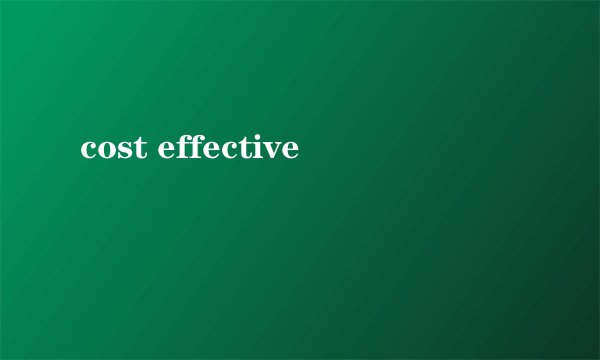 cost effective