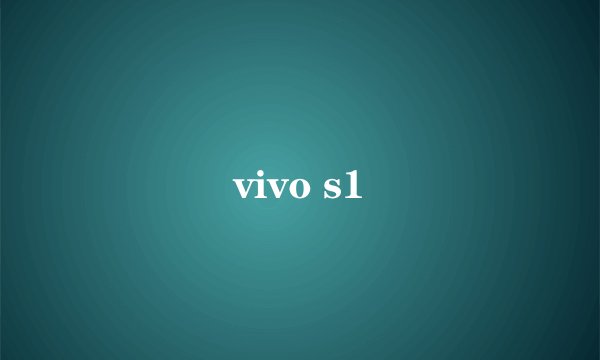 vivo s1