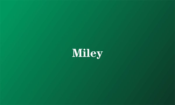 Miley