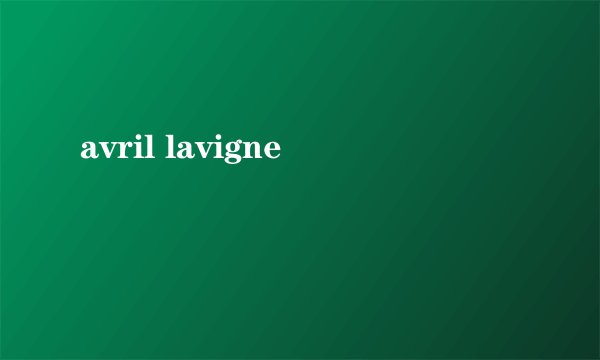 avril lavigne