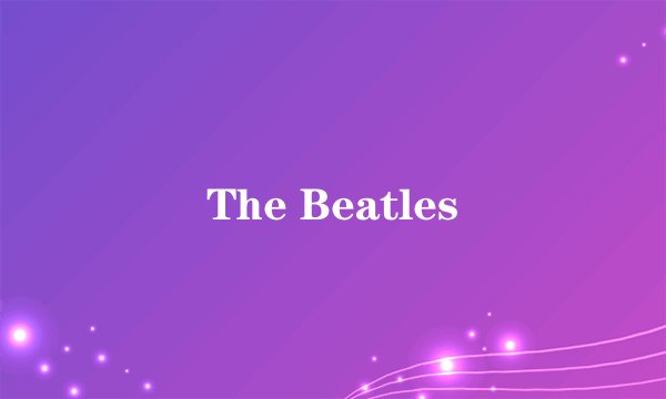 The Beatles